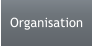 Organisation